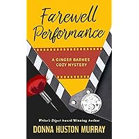 Farewell Performance: A riveting amateur sleuth whodunit (A Ginger Barnes Cozy Mystery Book 6) Farewell Performance: A riveting amateur sleuth whodunit (A Ginger Barnes Cozy Mystery Book 6) Kindle