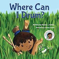 Where Can I Drum? (Every Days an Adventure) Where Can I Drum? (Every Days an Adventure) Paperback Kindle