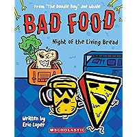 Night of the Living Bread: From “The Doodle Boy” Joe Whale (Bad Food #5) Night of the Living Bread: From “The Doodle Boy” Joe Whale (Bad Food #5) Paperback Kindle