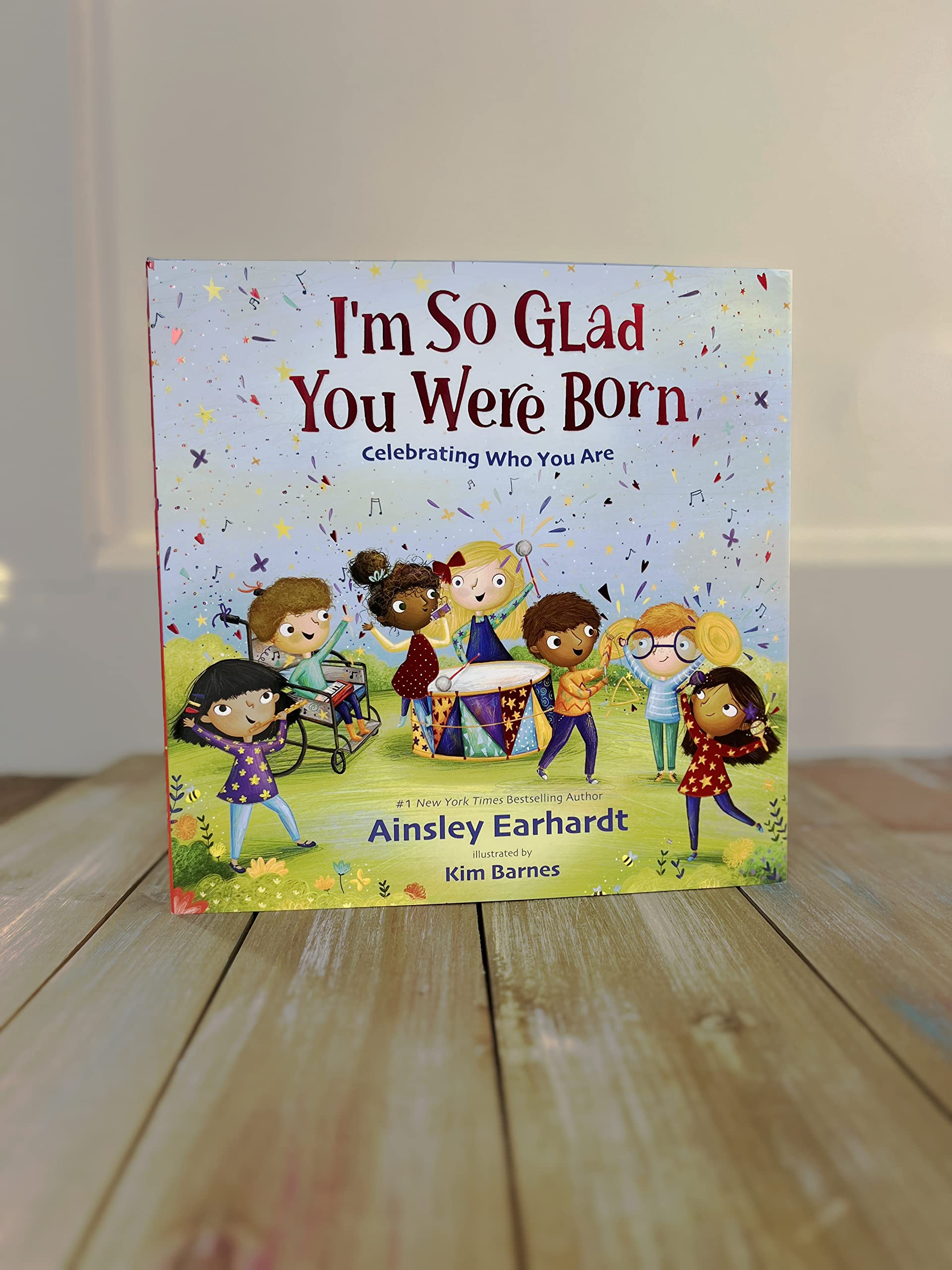 I'm So Glad You Were Born: Celebrating Who You Are