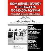 From Business Strategy to Information Technology Roadmap: A Practical Guide for Executives and Board Members From Business Strategy to Information Technology Roadmap: A Practical Guide for Executives and Board Members Kindle Hardcover