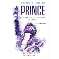 Prince and the Purple Rain Era Studio Sessions: 1983 and 1984 (Prince Studio Sessions) Prince and the Purple Rain Era Studio Sessions: 1983 and 1984 (Prince Studio Sessions) Paperback Kindle