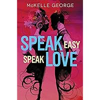 Speak Easy, Speak Love Speak Easy, Speak Love Kindle Hardcover