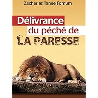 Délivrance du Péché de la Paresse (Aides Pratiques Pour les Vainqueurs t. 9) (French Edition)