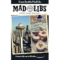 I Love Seattle Mad Libs: World's Greatest Word Game I Love Seattle Mad Libs: World's Greatest Word Game Paperback