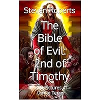 The Bible of Evil: 2nd of Timothy: 200 Pictures of Divine Terror