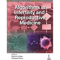 Algorithms in Infertility and Reproductive Medicine Algorithms in Infertility and Reproductive Medicine Kindle Paperback