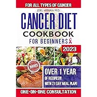 The Cancer Diet Cookbook for Beginners + One-on-One Consultation: The Complete Guide for Kitchen Tested, AntiCancer Dishes and Healthy Delicious Recipes ... Culinary & Herbal Guides for Wellness) The Cancer Diet Cookbook for Beginners + One-on-One Consultation: The Complete Guide for Kitchen Tested, AntiCancer Dishes and Healthy Delicious Recipes ... Culinary & Herbal Guides for Wellness) Kindle Paperback