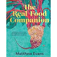 The Real Food Companion: Fully revised and updated The Real Food Companion: Fully revised and updated Hardcover Kindle