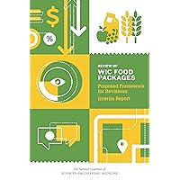 Review of WIC Food Packages: Proposed Framework for Revisions: Interim Report Review of WIC Food Packages: Proposed Framework for Revisions: Interim Report Kindle Paperback