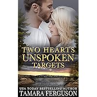 TWO HEARTS UNSPOKEN TARGETS (Two Hearts Wounded Warrior Romance Book 11) TWO HEARTS UNSPOKEN TARGETS (Two Hearts Wounded Warrior Romance Book 11) Kindle