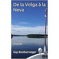 De la Volga à la Neva: Nouvelle (French Edition) De la Volga à la Neva: Nouvelle (French Edition) Kindle Paperback