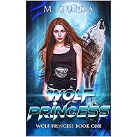 Wolf Princess: Wolf Princess Book 1 Wolf Princess: Wolf Princess Book 1 Kindle Paperback