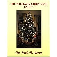 The Williams' Christmas Party: (Young man home from college; Mature women with no inhibitions; Sex unrestricted) The Williams' Christmas Party: (Young man home from college; Mature women with no inhibitions; Sex unrestricted) Kindle