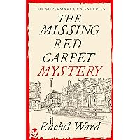 THE MISSING RED CARPET MYSTERY an absolutely addictive cozy murder mystery (The Supermarket Mysteries Book 4) THE MISSING RED CARPET MYSTERY an absolutely addictive cozy murder mystery (The Supermarket Mysteries Book 4) Kindle Paperback