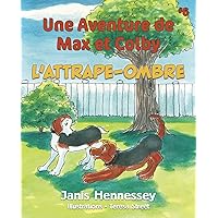 L'Attrape-ombre (Une Aventure de Max et Colby t. 6) (French Edition) L'Attrape-ombre (Une Aventure de Max et Colby t. 6) (French Edition) Kindle Paperback