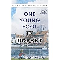 One Young Fool in Dorset: The Old Fools Prequel One Young Fool in Dorset: The Old Fools Prequel Kindle Hardcover Paperback
