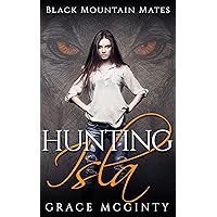 Hunting Isla (Black Mountain Mates Book 1) Hunting Isla (Black Mountain Mates Book 1) Kindle