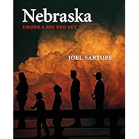 Nebraska: Under a Big Red Sky (Great Plains Photography) Nebraska: Under a Big Red Sky (Great Plains Photography) Paperback Hardcover