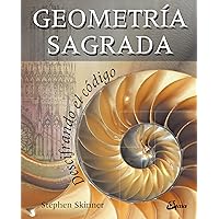 Geometría sagrada: Descifrando el código (Spanish Edition) Geometría sagrada: Descifrando el código (Spanish Edition) Paperback