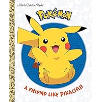 A Friend Like Pikachu! (Pokémon) (Little Golden Book) A Friend Like Pikachu! (Pokémon) (Little Golden Book) Hardcover