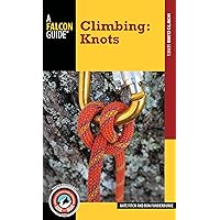 Climbing: Knots (How to Climb) Climbing: Knots (How to Climb) Paperback Kindle