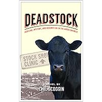 Deadstock: Medicine, Mystery, and Redemption in the American West Deadstock: Medicine, Mystery, and Redemption in the American West Kindle Paperback