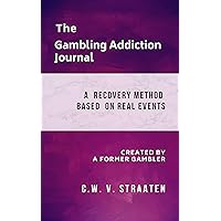 The Gambling Addiction Journal: A 90-Day Recovery Guide