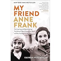 My Friend Anne Frank: The Inspiring and Heartbreaking True Story of Best Friends Torn Apart and Reunited Against All Odds My Friend Anne Frank: The Inspiring and Heartbreaking True Story of Best Friends Torn Apart and Reunited Against All Odds Hardcover Audible Audiobook Kindle Paperback Audio CD