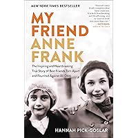 My Friend Anne Frank: The Inspiring and Heartbreaking True Story of Best Friends Torn Apart and Reunited Against All Odds My Friend Anne Frank: The Inspiring and Heartbreaking True Story of Best Friends Torn Apart and Reunited Against All Odds Audible Audiobook Hardcover Kindle Paperback Audio CD