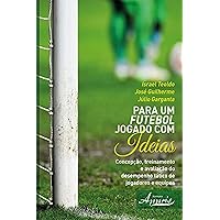 Para um Futebol Jogado com Ideias (Portuguese Edition) Para um Futebol Jogado com Ideias (Portuguese Edition) Kindle Paperback