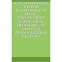 A quantitative RT-PCR platform for high-throughput expression profiling of 2500 rice transcription factors