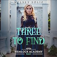 Three to Find: Hemlock Academy, Book 3 Three to Find: Hemlock Academy, Book 3 Audible Audiobook Kindle Paperback