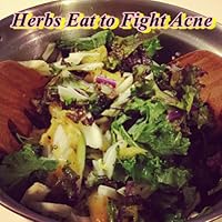 Herbs Eat to Fight Acne