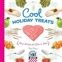 Cool Holiday Treats: Easy Recipes for Kids to Bake: Easy Recipes for Kids to Bake (Cool Baking) Cool Holiday Treats: Easy Recipes for Kids to Bake: Easy Recipes for Kids to Bake (Cool Baking) Library Binding