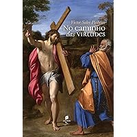 No caminho das virtudes (Portuguese Edition) No caminho das virtudes (Portuguese Edition) Kindle Paperback