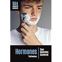 Hormones: Your Questions Answered (Q&A Health Guides) Hormones: Your Questions Answered (Q&A Health Guides) Kindle Hardcover