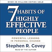 The 7 Habits of Highly Effective People: Powerful Lessons in Personal Change The 7 Habits of Highly Effective People: Powerful Lessons in Personal Change Audible Audiobook