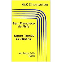 San Francisco de Asís Santo Tomás de Aquino (Spanish Edition) San Francisco de Asís Santo Tomás de Aquino (Spanish Edition) Kindle Paperback