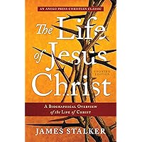 The Life of Jesus Christ: A Biographical Overview of the Life of Christ The Life of Jesus Christ: A Biographical Overview of the Life of Christ Kindle Audible Audiobook Paperback