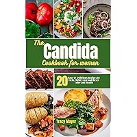The Candida Cookbook for Women: 20 Easy & Delicious Recipes to Help Fight Yeast and Reset Your Gut Health The Candida Cookbook for Women: 20 Easy & Delicious Recipes to Help Fight Yeast and Reset Your Gut Health Kindle Paperback