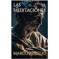 las Meditaciones (Spanish Edition) las Meditaciones (Spanish Edition) Kindle Paperback