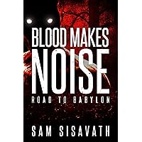 Blood Makes Noise (Road to Babylon Book 14) Blood Makes Noise (Road to Babylon Book 14) Kindle Paperback