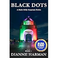 Black Dots: A Slade Kelly Suspense Series: Book One Black Dots: A Slade Kelly Suspense Series: Book One Kindle Audible Audiobook