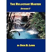 The Reluctant Master - Episode 7 The Reluctant Master - Episode 7 Kindle