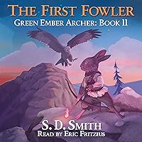The First Fowler: Green Ember Archer, Book 2 The First Fowler: Green Ember Archer, Book 2 Audible Audiobook Kindle Paperback