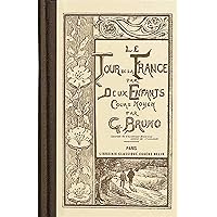 Le tour de la France par deux enfants: (Édition scolaire de 1906) Le tour de la France par deux enfants: (Édition scolaire de 1906) Hardcover Kindle Paperback