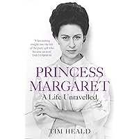 Princess Margaret: A Life Unravelled Princess Margaret: A Life Unravelled Kindle Paperback Hardcover Audio CD