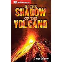 DK Adventures: In the Shadow of the Volcano DK Adventures: In the Shadow of the Volcano Kindle Hardcover Paperback