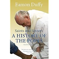 Saints and Sinners: A History of the Popes Saints and Sinners: A History of the Popes Paperback Kindle